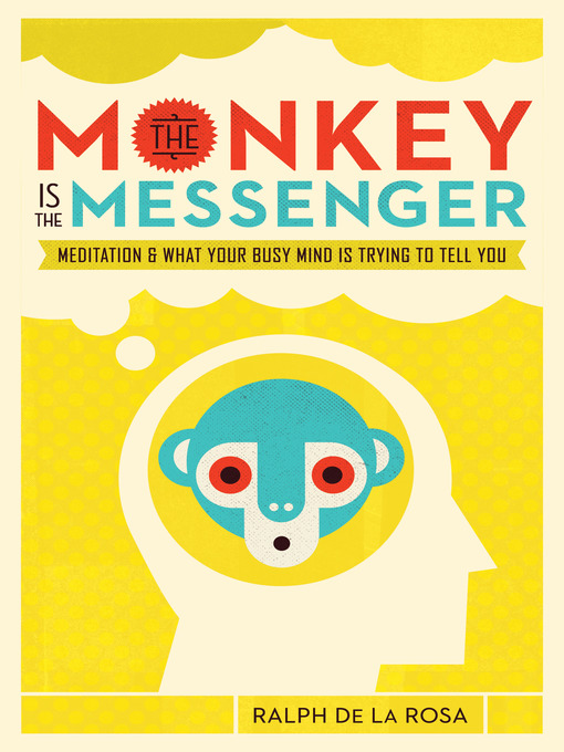 Title details for The Monkey Is the Messenger by Ralph De La Rosa - Available